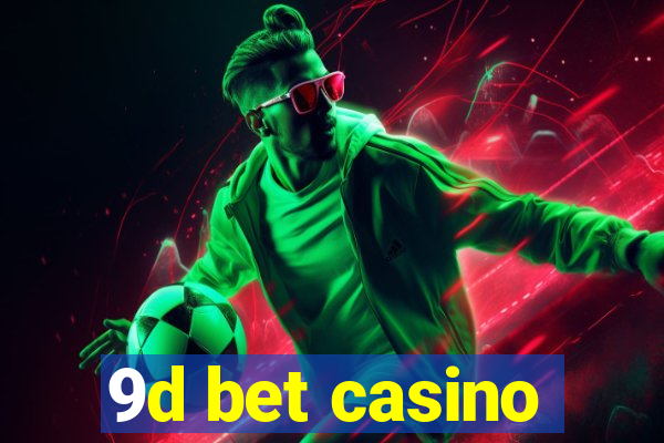 9d bet casino